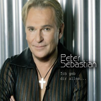 Ich geb' dir alles... Peter Sebastian